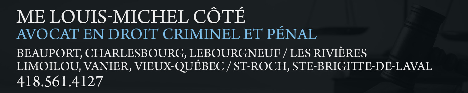 Me Louis-Michel Côté - Avocat Droit Criminel et Pénal - Fraude Fiscale